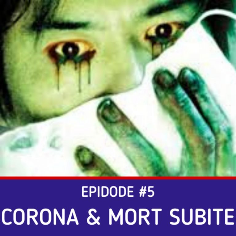 Épisode #5 – Corona & Mort subite