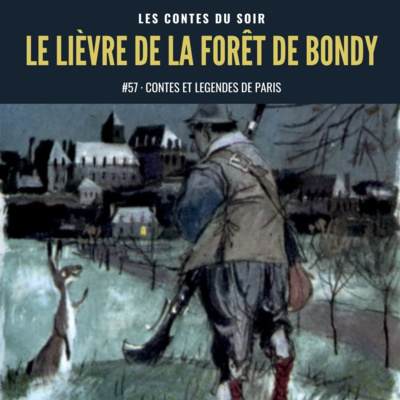 #57 Conte de Paris : Le Lièvre de la forêt de Bondy
